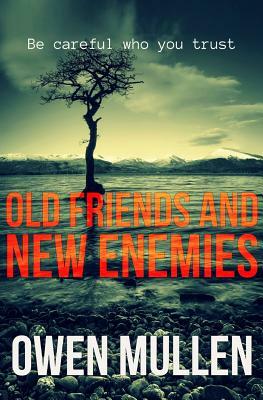 Old Friends and New Enemies by Owen Mullen