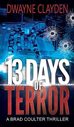 13 Days of Terror by Dwayne Clayden, Dwayne Clayden