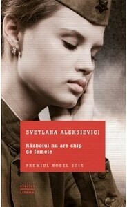 Războiul nu are chip de femeie by Svetlana Alexiévich, Ion Covaci