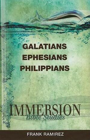 Galatians, Ephesians, Philippians by Frank Ramirez