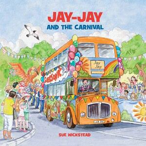 Jay-Jay and the Carnival by Sue Wickstead