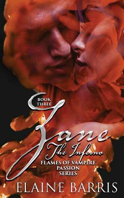 Zane, The Inferno, Flames of Vampire Passion, Book Three by Elaine Barris