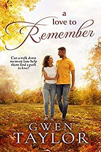 A Love to Remember: A Small Town Second Chance Southern Romance Short by Gwen Taylor