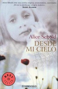 Desde mi cielo by Aurora Echevarría Pérez, Alice Sebold