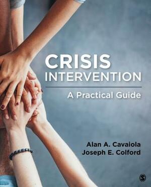 Crisis Intervention: A Practical Guide by Joseph E. Colford, Alan A. Cavaiola