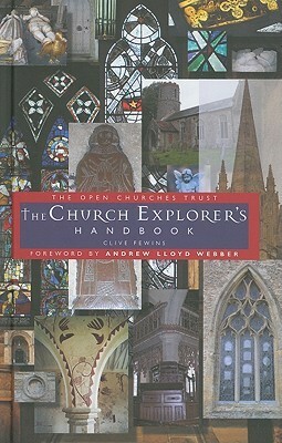 The Church Explorer's Handbook: A Guide to Looking at Churches and Their Contents by Clive Fewins