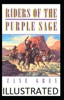 Riders of the Purple Sage Classic Edition Best Novel (Illustrated) by Zane Grey