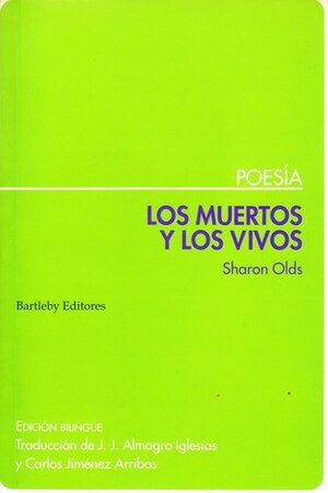Los muertos y los vivos by Carlos Jiménez Arribas, Juan José Almagro Iglesias, Sharon Olds