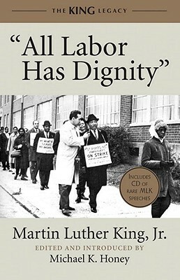 All Labor Has Dignity by Martin Luther King Jr., Michael K. Honey
