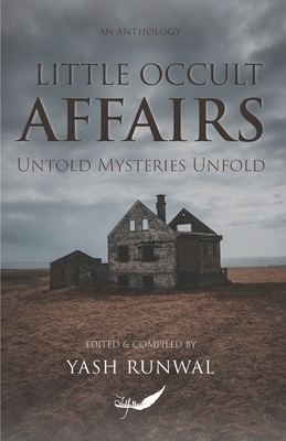 Little Occult Affairs: Untold Mysteries Unfold by Yash Runwal