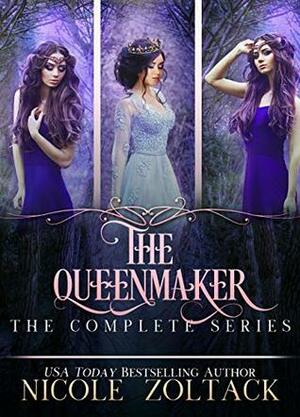 The Queenmaker: The Complete Series by Nicole Zoltack