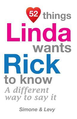 52 Things Linda Wants Rick To Know: A Different Way To Say It by Levy, J. L. Leyva, Simone