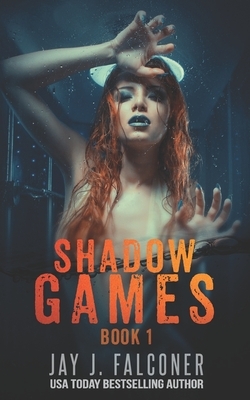 Shadow Games by Jay J. Falconer