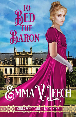 To Bed the Baron by Emma V. Leech