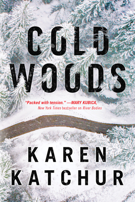 Cold Woods by Karen Katchur