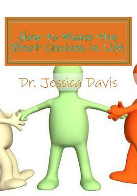 How to Make the Best Life Choices: What is Your Life Score? by Mechoices Books, Jessica Davis