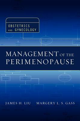 Management of the Perimenopause by James H. Liu, Margery L. S. Gass