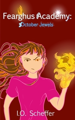 Fearghus Academy: October Jewels by I. O. Scheffer