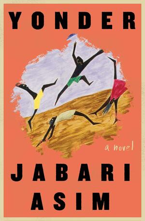 Yonder: A Novel by Jabari Asim