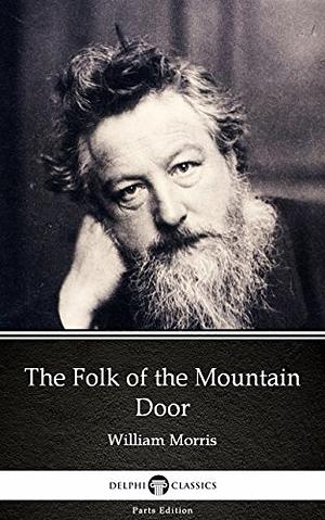 The Folk of the Mountain Door by William Morris