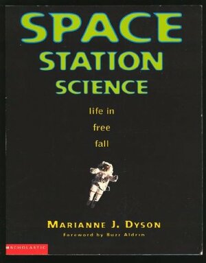 Space Station Science: Life In Free Fall by Buzz Aldrin, Marianne J. Dyson