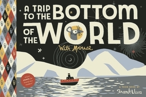 A Trip to the Bottom of the World with Mouse: TOON Level 1 by Frank Viva