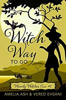 Witch Way To Go by Vered Ehsani, Amelia Ash