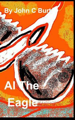 Al The Eagle . by John C. Burt