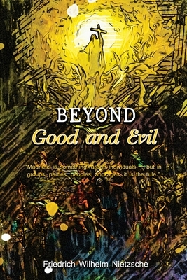 Beyond Good and Evil: Translated by Helen Zimmern by Friedrich Nietzsche