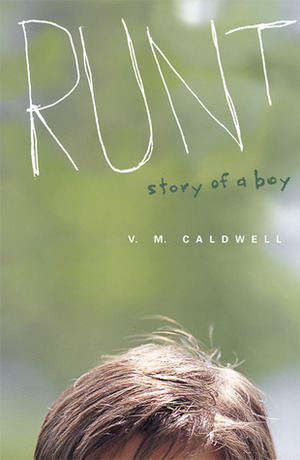 Runt: Story of a Boy by V.M. Caldwell