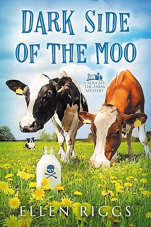 Dark Side of the Moo by Ellen Riggs