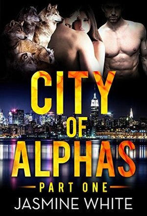City Of Alphas 1 by Jasmine White