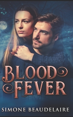 Blood Fever: Trade Edition by Simone Beaudelaire