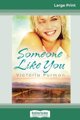 Someone Like You (16pt Large Print Edition) by Victoria Purman