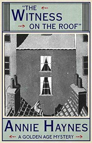 The Witness on the Roof by Annie Haynes