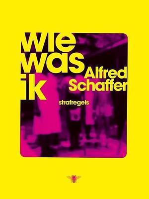 wie was ik by Alfred Schaffer