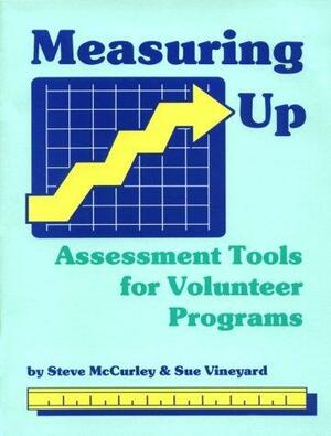 Measuring Up: Assessment Tools For Volunteer Programs by Sue Vineyard, Steve McCurley, Stephen McCurley