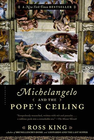 Michelangelo and the Pope's Ceiling by Ross King