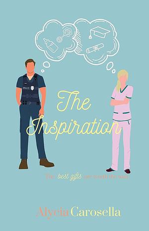 The Inspiration by Alycia Carosella