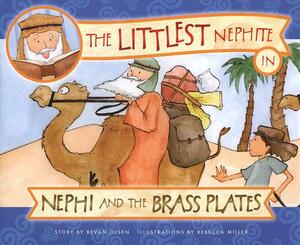 The Littlest Nephite in Nephi and the Brass Plates by Bevan Lloyd Olsen