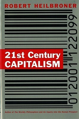 21st Century Capitalism by Robert L. Heilbroner