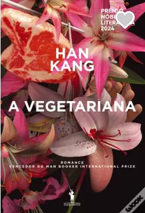 A Vegetariana  by Han Kang