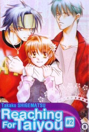 Reaching For Taiyou Vol. 2 by Takako Shigematsu