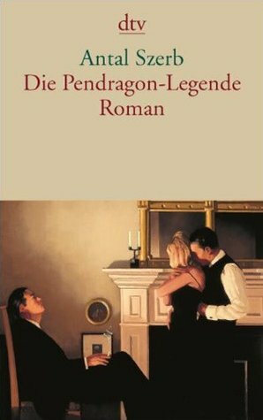 Die Pendragon Legende by Antal Szerb