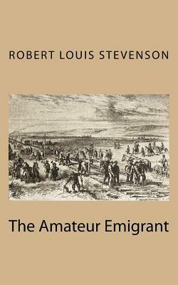 The Amateur Emigrant by Robert Louis Stevenson