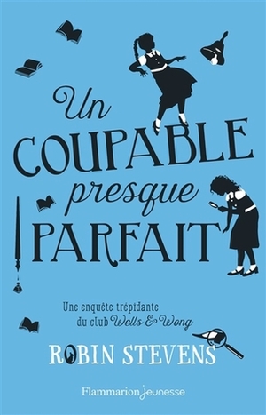 Un coupable presque parfait by Robin Stevens