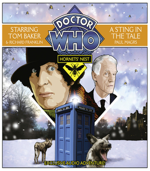 Doctor Who: Hornets' Nest, Part 4 - A Sting in the Tale by Paul Magrs, Tom Baker, Richard Franklin