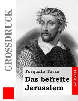 Das befreite Jerusalem (Großdruck) by Torquato Tasso