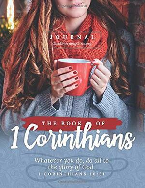 The Book of 1 Corinthians Journal: One Chapter a Day by Courtney Joseph