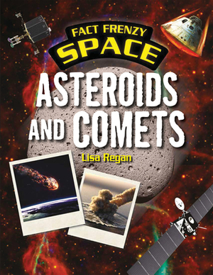 Asteroids and Comets by Lisa Regan